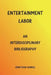 Entertainment Labor: An Interdisciplinary Bibliography by Jonathan Handel