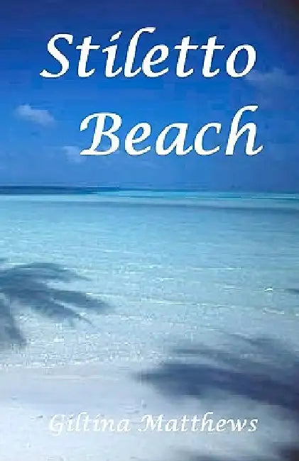 Stiletto Beach by Giltina Matthews