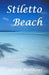 Stiletto Beach by Giltina Matthews