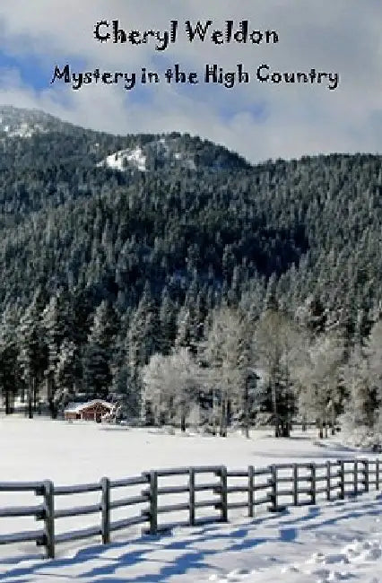 Mystery In The High Country by Cheryl Weldon