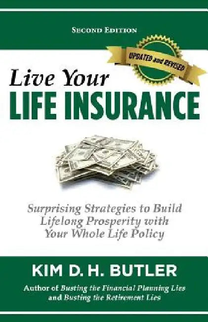 Live Your Life Insurance by Kim D. H. Butler