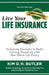 Live Your Life Insurance by Kim D. H. Butler