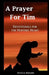 A Prayer For Tim: Devotionals For The Hurting Heart by David a. Edwards