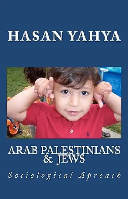 Arab Palestinian & Jews: Sociological Aproach by Hasan Yahya