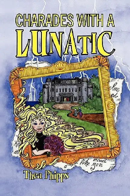 Charades with a Lunatic by Thea Phipps