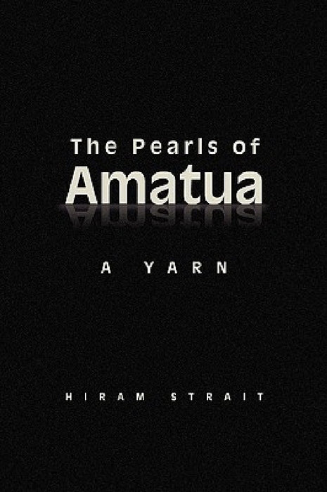 The Pearls of Amatua by Hiram Strait