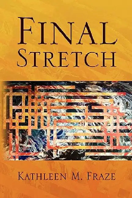 Final Stretch by Kathleen M. Fraze