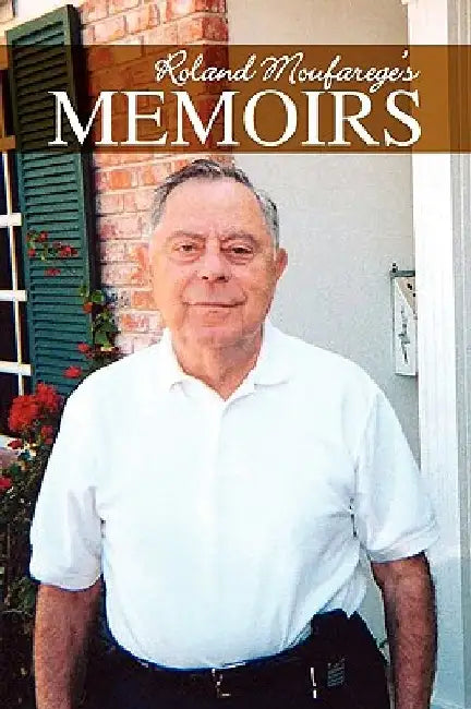 Roland Moufarege's Memoirs by Roland Moufarege