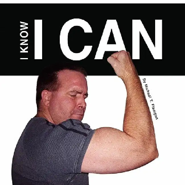I Know I Can by Michael T. Flanigan