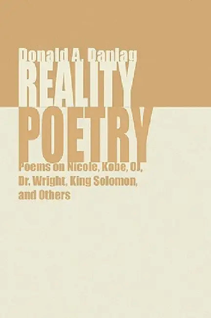 Reality Poetry by Donald A. Danlag