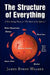 The Structure of Everything by James Byron Walker