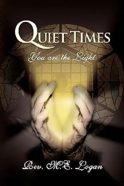 Quiet Times by M. E. Logan