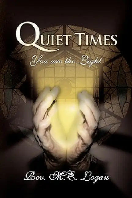 Quiet Times by M. E. Logan
