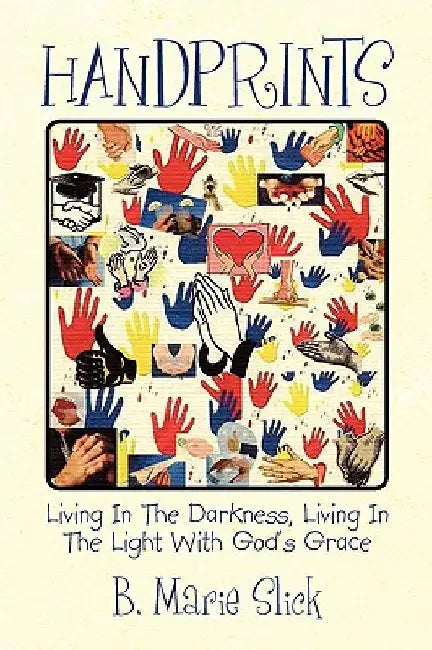 Handprints by B. Marie Slick