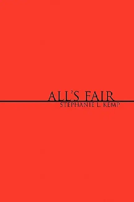 All's Fair by Stephanie L. Kemp