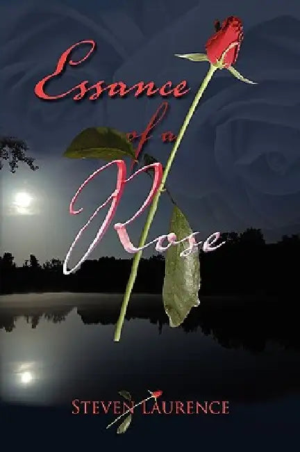 Essance of A Rose by Steven Laurence