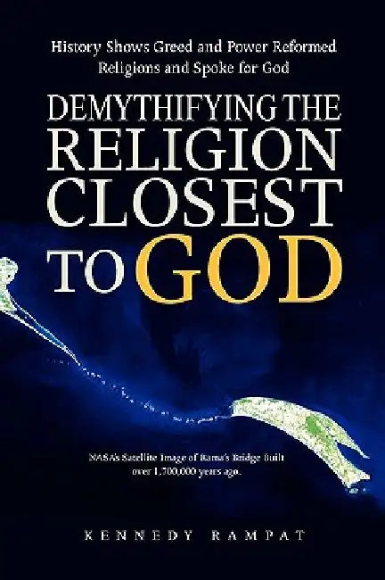 Demythifying the Religion Closest to God by Kennedy Rampat