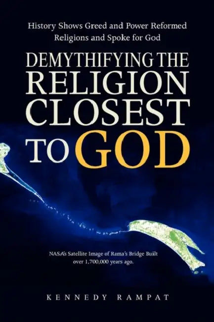 Demythifying the Religion Closest to God by Kennedy Rampat
