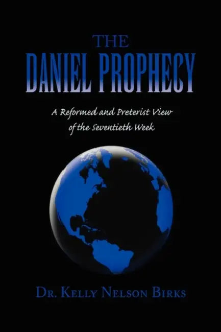 The Daniel Prophecy by Kelly Nelson Birks