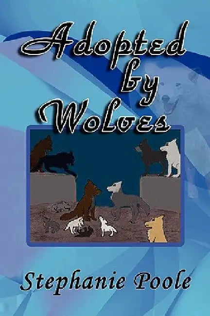 Adopted by Wolves by Stephanie Poole