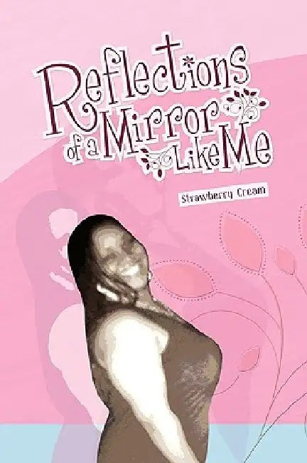 Reflections of a Mirror Like Me by Strawberry Cream