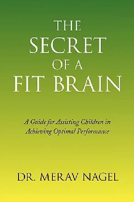 The Secret of a Fit Brain by Merav Nagel