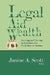 Legal Aid Wealth by Janine A. Esq Scott