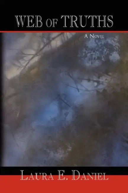Web of Truths by Laura E. Daniel