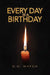 Every Day Is a Birthday by G. D. Hatch