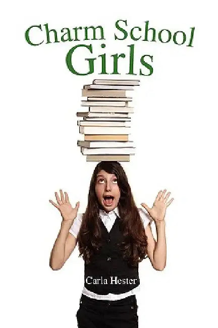 Charm School Girls by Carla Hester