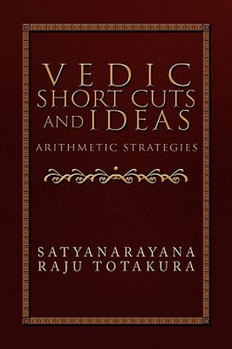 Vedic Short Cuts and Ideas by Totakura, Satyanarayana Raju