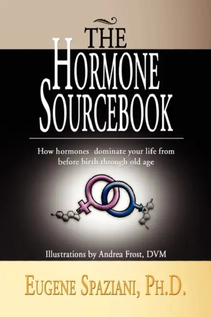 The Hormone Sourcebook by Eugene Spaziani