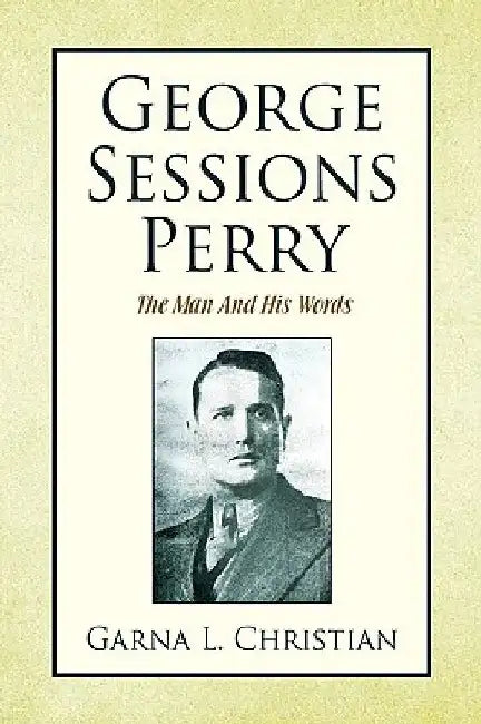 George Sessions Perry by Garna L. Christian