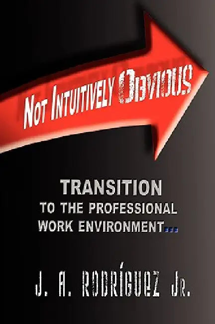 Not Intuitively Obvious by Jr. Rodriguez J. A.