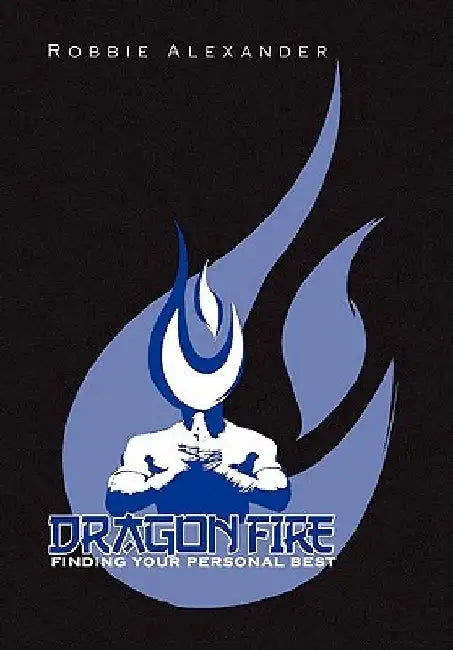 Dragon Fire by Robbie Alexander