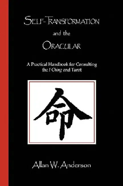 Self-Transformation and the Oracular by Allan W. Anderson