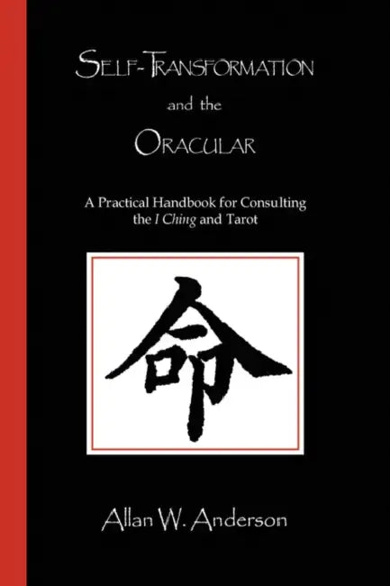 Self-Transformation and the Oracular by Allan W. Anderson