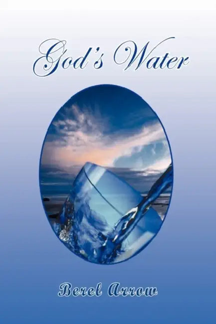 God's Water by Berel Arrow