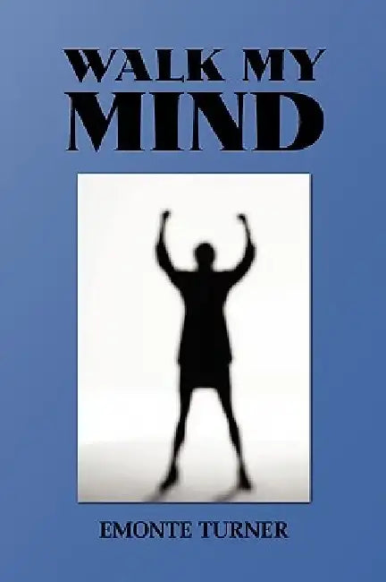 Walk My Mind by Emonte Turner