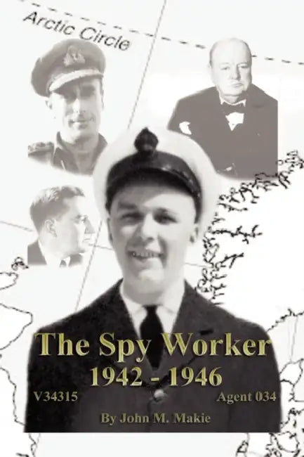 The Spy Worker by John M. Makie