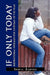If Only Today by Shontel Stanford