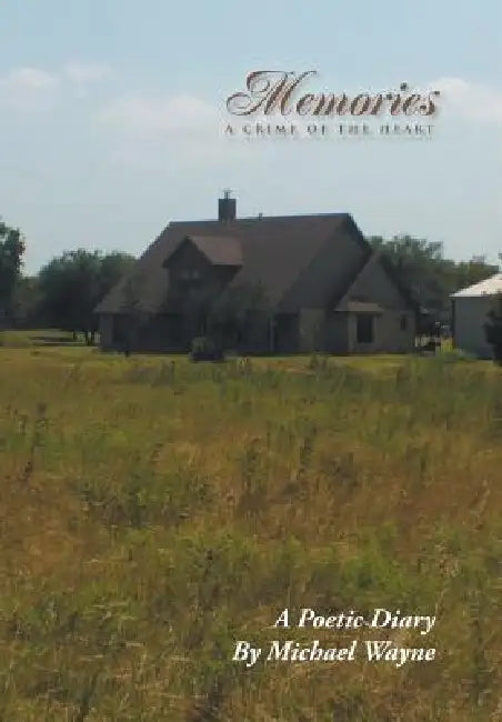 Memories A Crime of the Heart by Michael Wayne