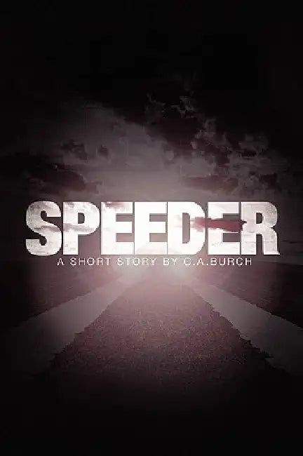 Speeder by C. A. Burch