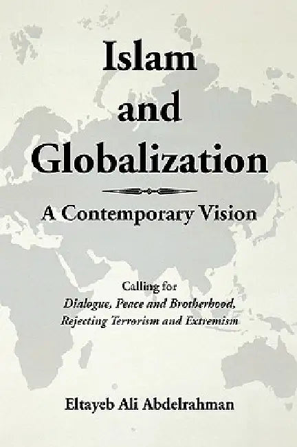 Islam and Globalization by Eltayeb Ali Abdelrahman