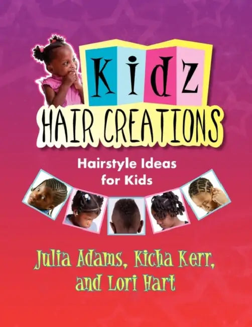 Kidz Hair Creations by Kicha Kerr and Lori Hart Julia Adams