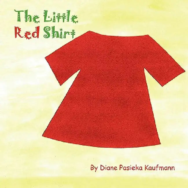 The Little Red Shirt by Diane Pasieka Kaufmann