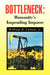 Bottleneck: Humanity's Impending Impasse by Jr. Catton William R.