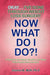 Okay... I've Gone Through Weight Loss Surgery, Now What Do I Do?! by Joanne M. Moff Pa-C