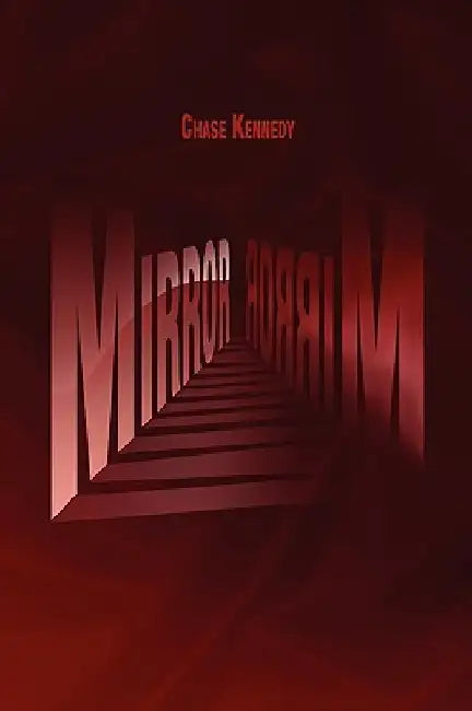 Mirror rorriM by Chase Kennedy