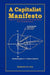 A Capitalist Manifesto by Bernard Palicki